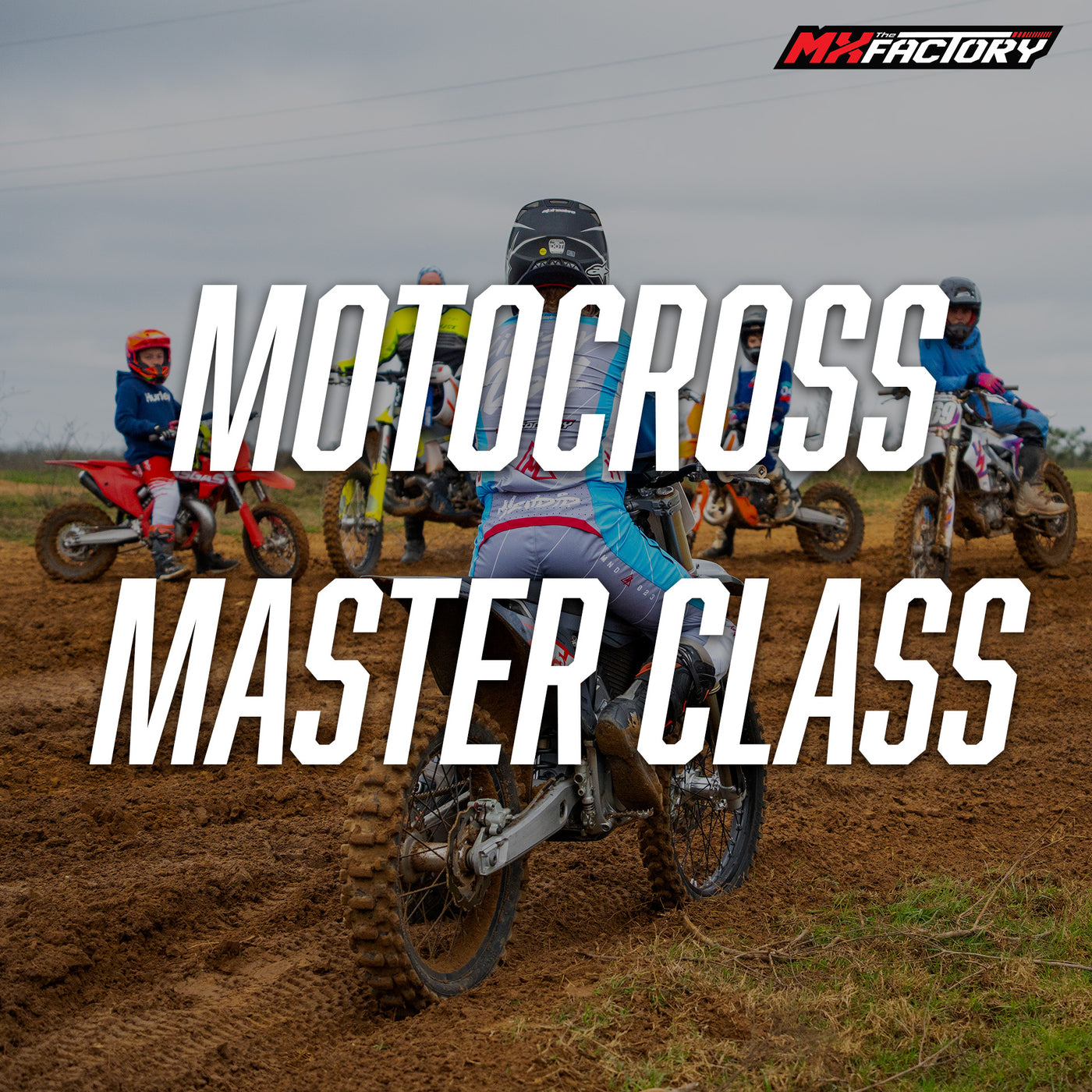Motocross Master Class – The MX Factory